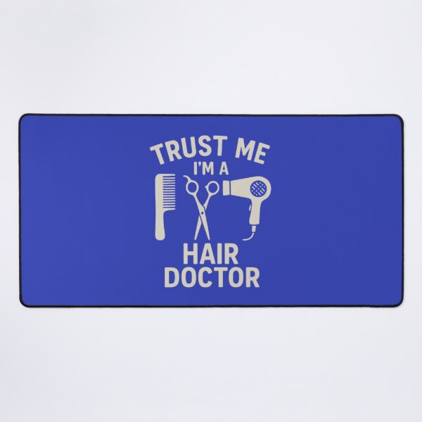 Item preview, Trust Me, I'm a Hair Doctor – Funny Hair Stylist Quote designed and sold by Saritahosny1.