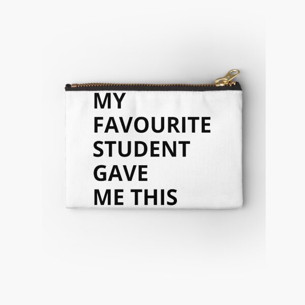 Item preview, My Favourite Student Gave Me This designed and sold by PetPanache.