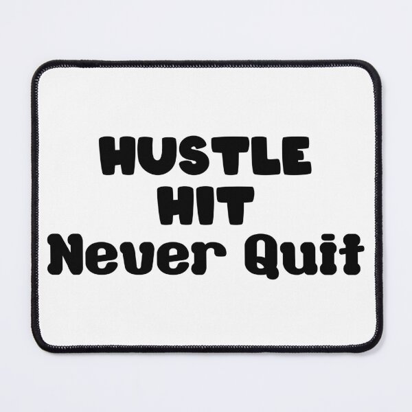 Item preview, hustle hit never quit designed and sold by Jendrik1507.