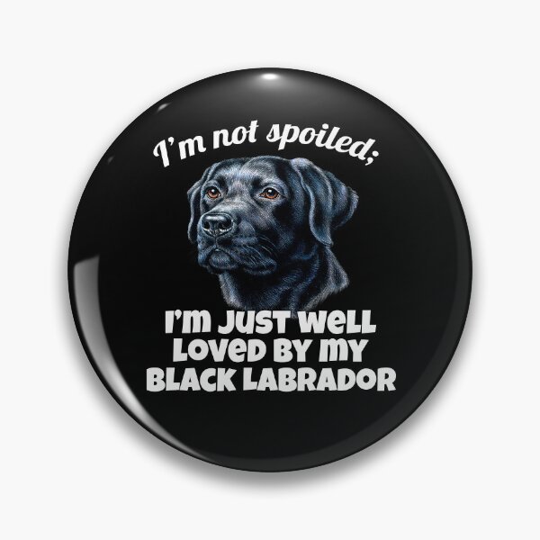 Artikelvorschau, Besitzer eines schwarzen Labrador Retrievers. Ich bin nicht verwöhnt; mein schwarzer Labrador liebt mich einfach sehr. entworfen und verkauft von fantasticdesign.