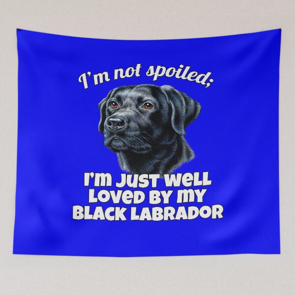 Artikelvorschau, Besitzer eines schwarzen Labrador Retrievers. Ich bin nicht verwöhnt; mein schwarzer Labrador liebt mich einfach sehr. entworfen und verkauft von fantasticdesign.