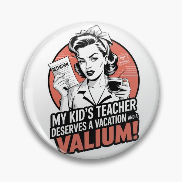 Item preview, My Kid’s Teacher Deserves A Vacation And A Valium designed and sold by RetroRude.
