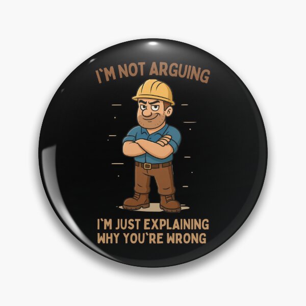 Item preview, Funny Construction Worker Gifts – “I’m Not Arguing” Bold Quote for Men designed and sold by NicoDesignArt.