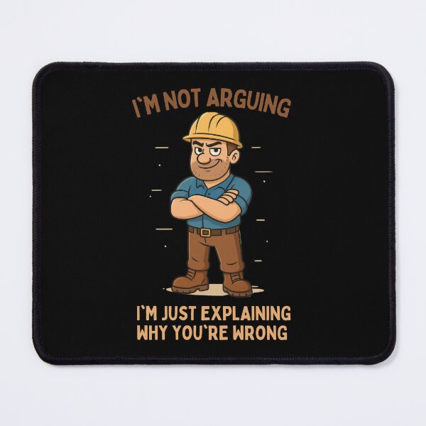 Item preview, Funny Construction Worker Gifts – “I’m Not Arguing” Bold Quote for Men designed and sold by NicoDesignArt.