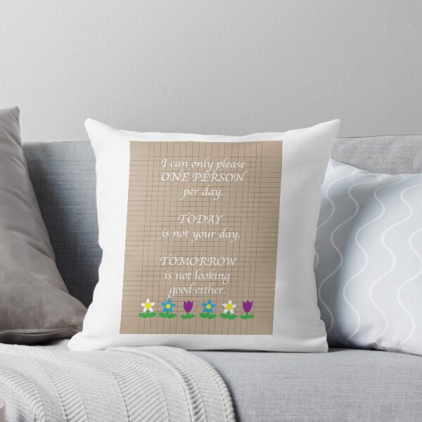 Aperçu de l'œuvre Je ne peux plaire qu'à une seule personne, aujourd'hui ce n'est pas ton jour créée et vendue par DesignsbyDustin.
