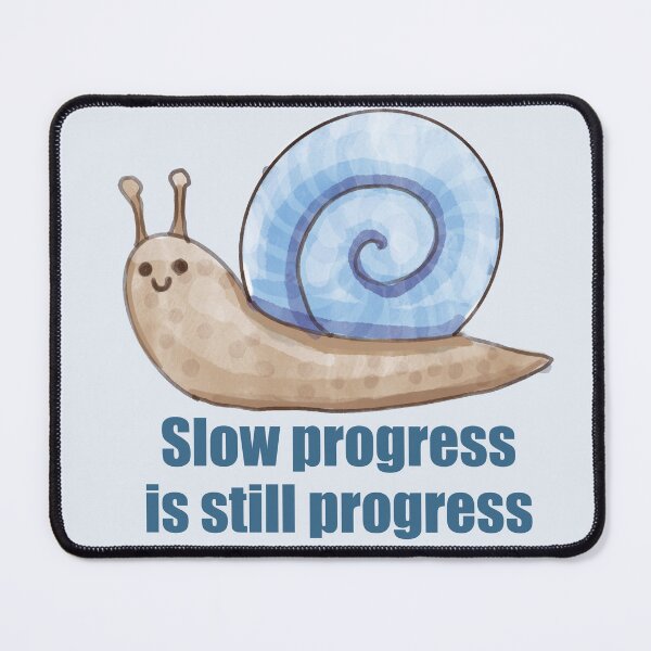 Item preview, Slow Progress is Still Progress – Cute Snail Design designed and sold by Lea-Cesca.