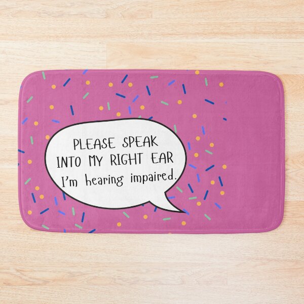 Item preview, Speak Into My Right Ear Hearing Impaired Speech Bubble designed and sold by spooniecentral.