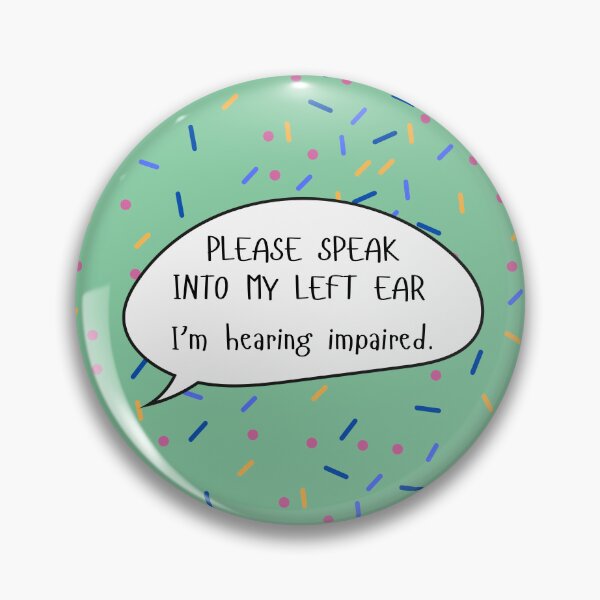 Item preview, Speak Into My Left Ear Hearing Impaired Speech Bubble designed and sold by spooniecentral.