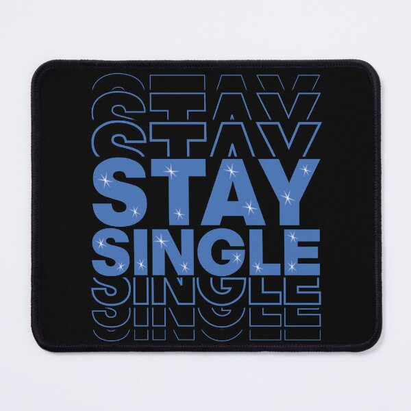 Item preview, Stay Single designed and sold by PCStudio57.