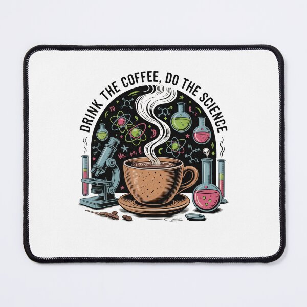 Item preview, Drink the Coffee, Do the Science designed and sold by Mateusz Majcherek.