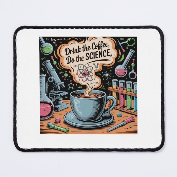 Item preview, Drink the Coffee, Do the Science designed and sold by Mateusz Majcherek.