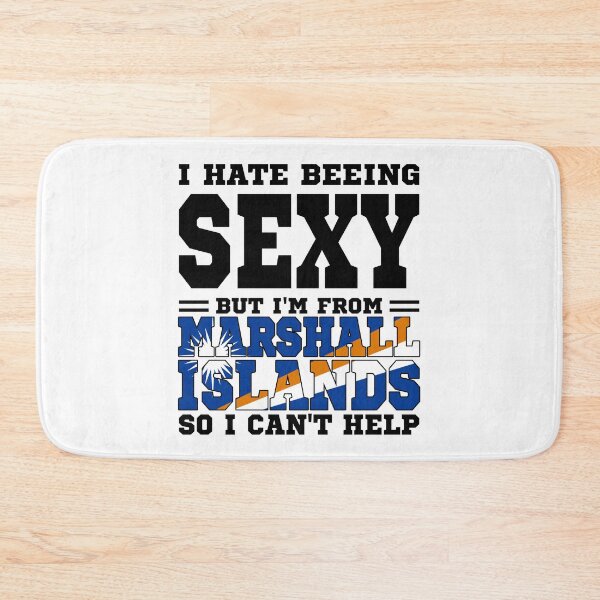 Item preview, I hate beeing Sexy but I'm form Marshall Islands so I can't help designed and sold by BYNDART.
