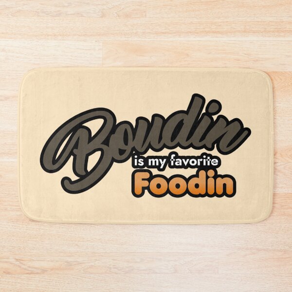 Item preview, Boudin is my favorite foodin 2 designed and sold by muskitt.