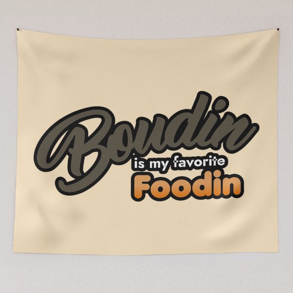 Item preview, Boudin is my favorite foodin 2 designed and sold by muskitt.