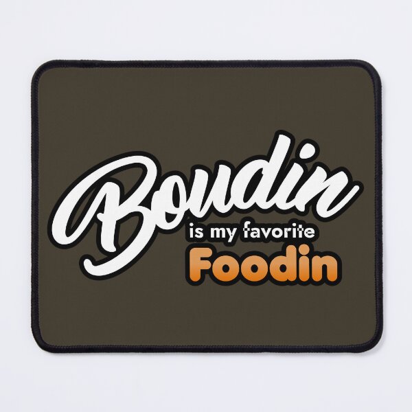 Item preview, Boudin is my favorite foodin designed and sold by muskitt.