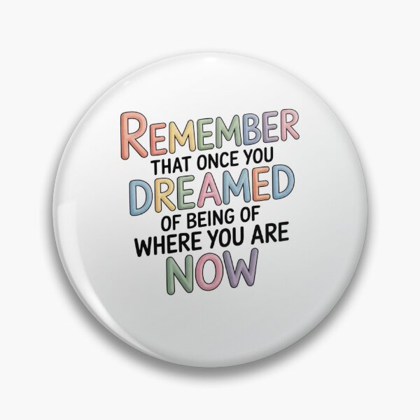 Item preview, Remember that once you dreamed of being where you are now designed and sold by Mateusz Majcherek.