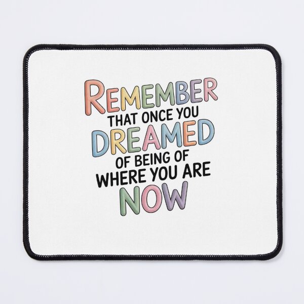 Item preview, Remember that once you dreamed of being where you are now designed and sold by Mateusz Majcherek.