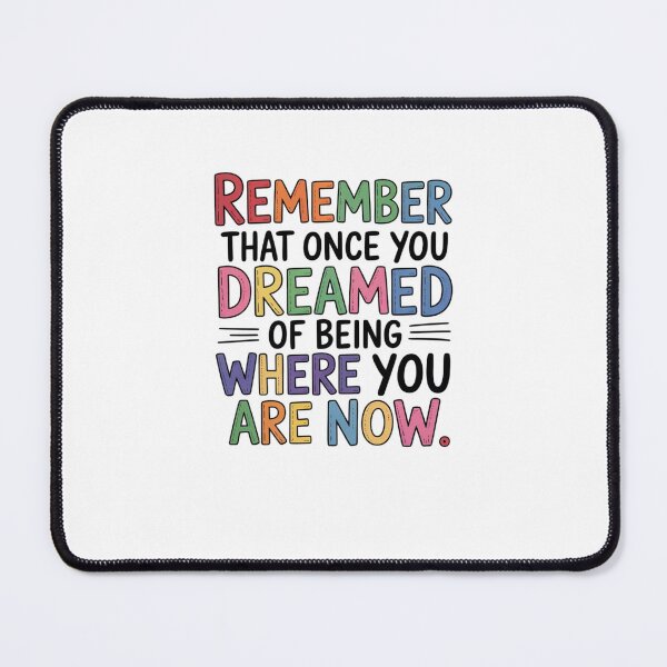 Item preview, Remember that once you dreamed of being where you are now designed and sold by Mateusz Majcherek.