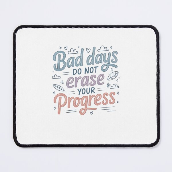 Item preview, Bad Days Do Not Erase Your Progress designed and sold by Mateusz Majcherek.