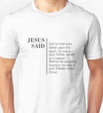 Jesus Said Matthew 23:9-10 Unisex T-Shirt