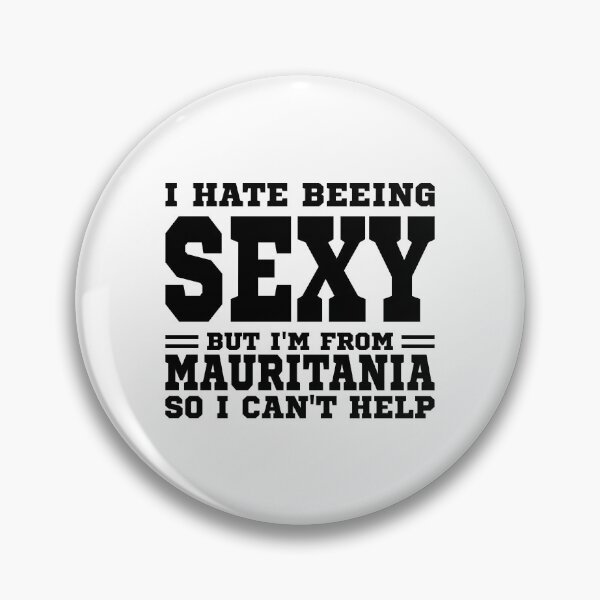 Item preview, I hate beeing Sexy but I'm form Mauritania so I can't help designed and sold by BYNDART.