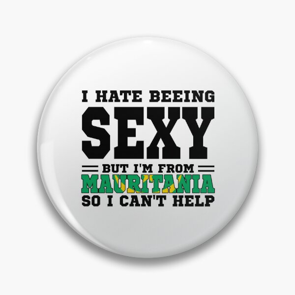 Item preview, I hate beeing Sexy but I'm form Mauritania so I can't help designed and sold by BYNDART.