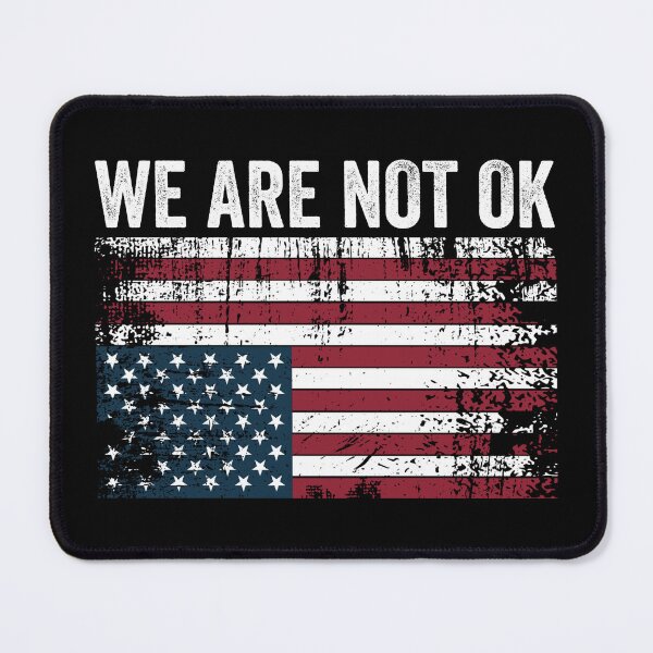 Item preview, We Are Not Ok - Political Distress designed and sold by PixVib.