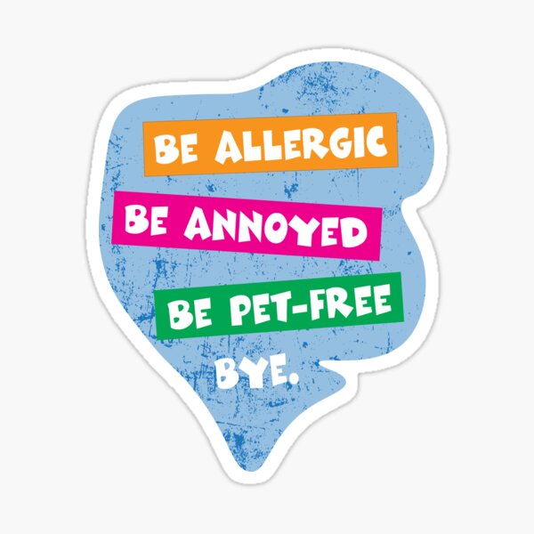 Item preview, Be Pet Free. Bye – Funny Anti Dog Cat Design designed and sold by Sarcastic designs.