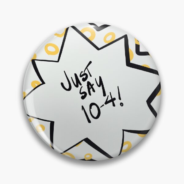 Item preview, Just Say Ten-Four 10-4 designed and sold by Code4Designs.