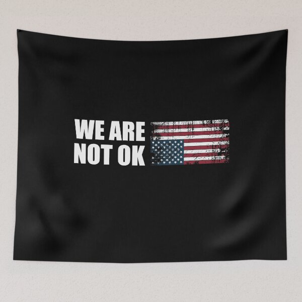 Item preview, We Are Not Ok Upside Down Flag | Political Distress designed and sold by PixVib.