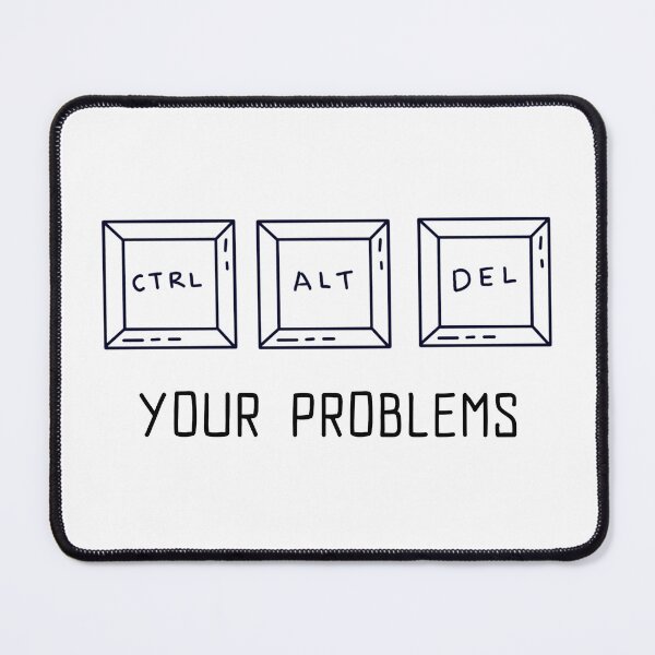 Item preview, CTRL ALT DEL Your Problems  designed and sold by WhatTheFern.