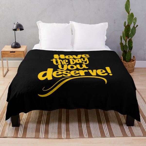 Item preview, Have the day you deserve! designed and sold by ThunderParrot.