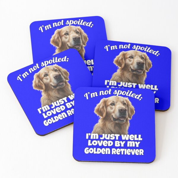 Item preview, Golden Retriever Dog Owner I'm Not Spoiled: I'm Just Well Loved By My Golden Retriever designed and sold by fantasticdesign.