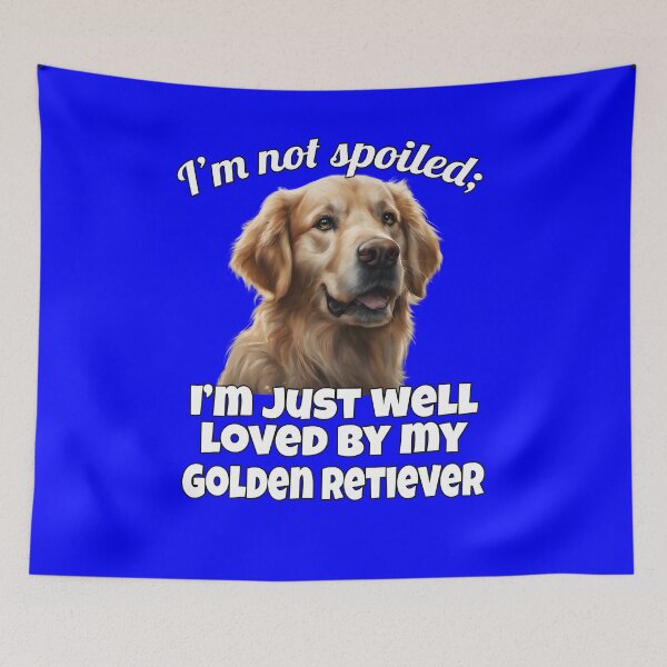 Item preview, Golden Retriever Dog Owner I'm Not Spoiled: I'm Just Well Loved By My Golden Retriever designed and sold by fantasticdesign.