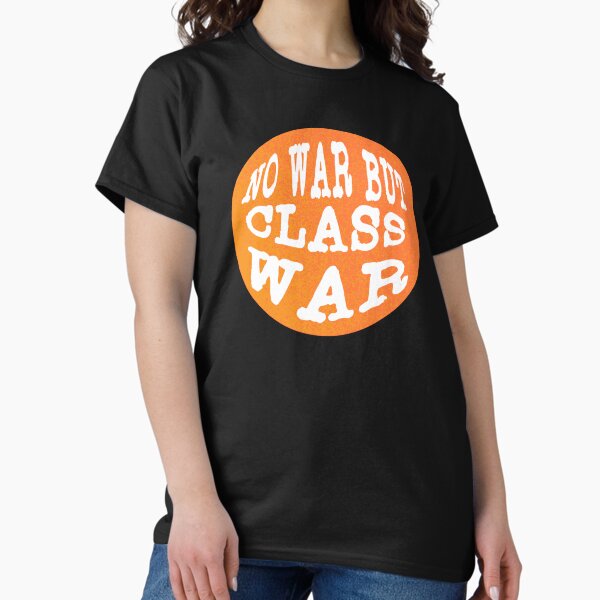 Item preview, No War But Class War designed and sold by studioroguet.