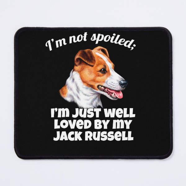 Item preview, Jack Russell Dog Owner Design I'm Not Spoiled; I'm Just Well-loved By My Jack Russell  designed and sold by fantasticdesign.