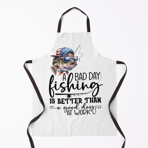 Item preview, A Bad Day Fishing is Better Thank a Good Day at Work designed and sold by TSF LifeStyle Designs.