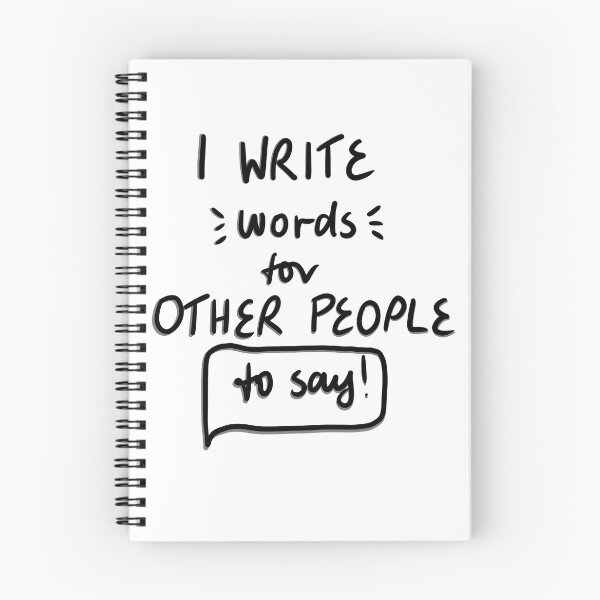 Item preview, I write words for other people to say designed and sold by Cuttlefish-comms.