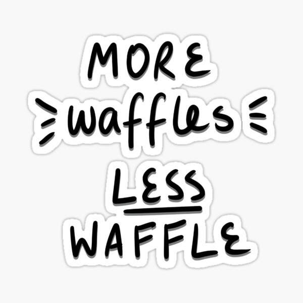 Item preview, More waffles, less waffle designed and sold by HeyMel-Comms.
