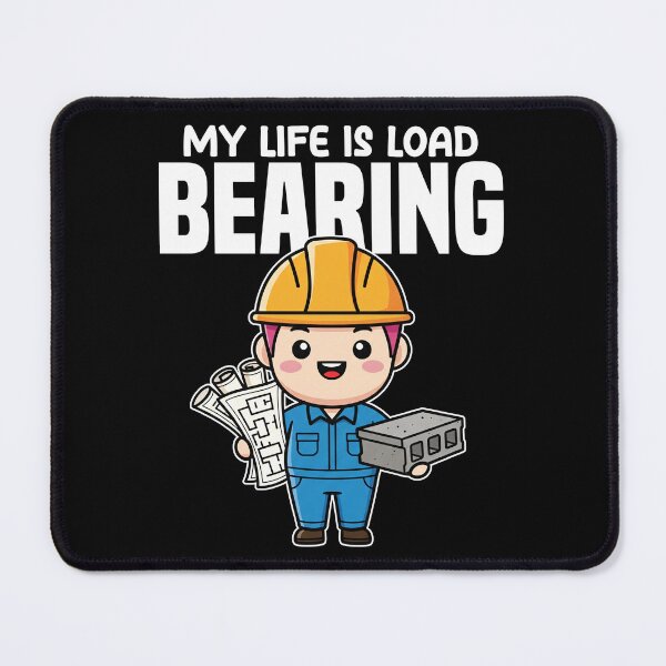 Item preview, MY LIFE IS LOAD BEARING - ENGINEER GIFT designed and sold by KEF Custom.