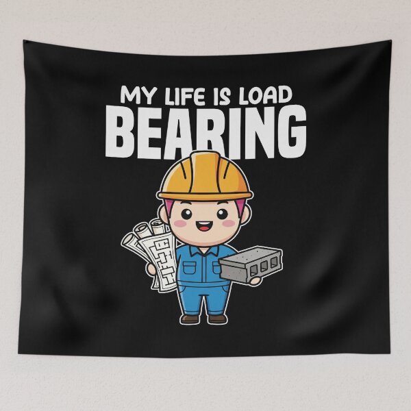 Item preview, MY LIFE IS LOAD BEARING - ENGINEER GIFT designed and sold by KEF Custom.