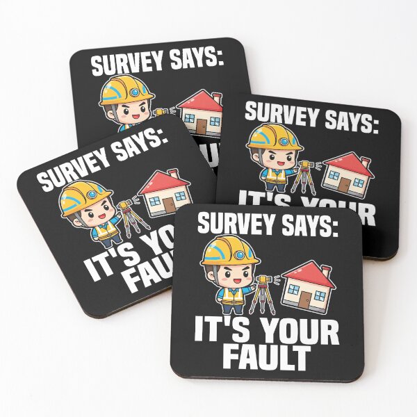 Item preview, SURVEY SAYS: IT'S YOUR FAULT - ENGINEER GIFT designed and sold by KEF Custom.