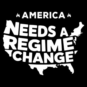 Artwork thumbnail, America Needs A Regime Change by EthosWear