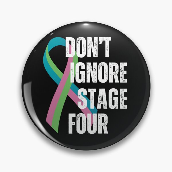 Item preview, Don't Ignore Stage Four Metastatic Breast Cancer designed and sold by Inspired2Live.