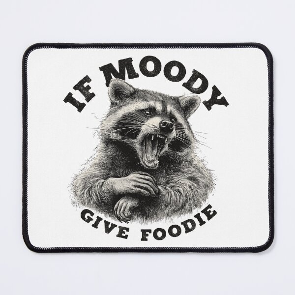 Item preview, If Moody Give Foodie designed and sold by TheEmptyBottleStudio.
