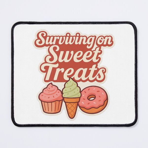Item preview, Surviving on Sweet Treats designed and sold by SnugBugz.