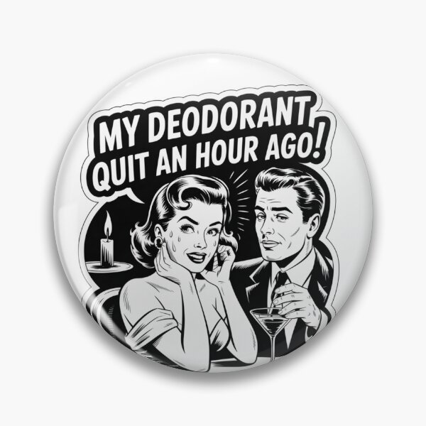Item preview, My Deodorant Quit an Hour Ago designed and sold by RetroRude.