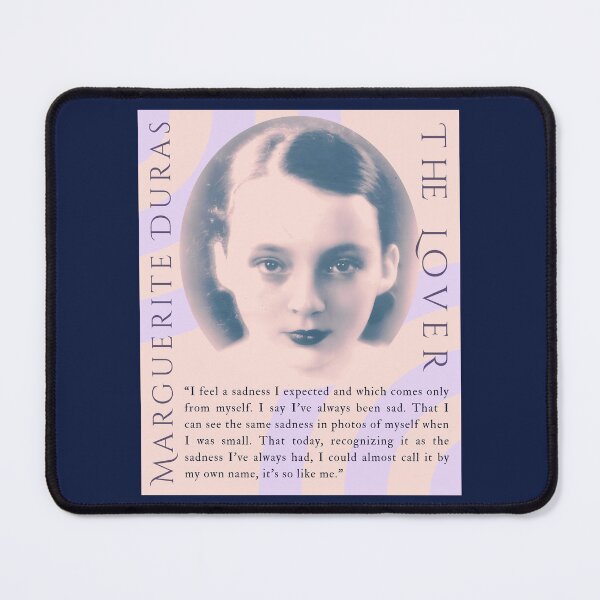 Item preview, Marguerite Duras quote: I feel a sadness I expected and which comes only from myself. I say I’ve always been sad. designed and sold by artbleed.
