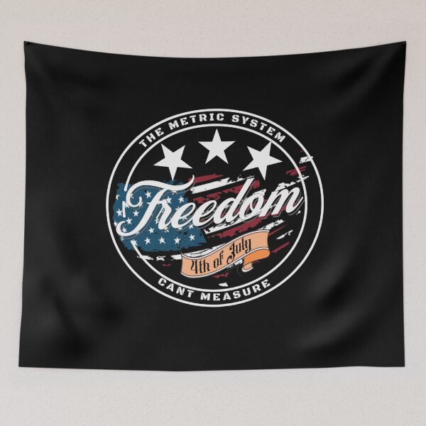 Item preview, The metric system can t measure Freedom / funny 4th of July  designed and sold by TheEndDesign.