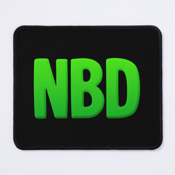 Item preview, NBD, No Big Deal in Green designed and sold by Memes N Lore .